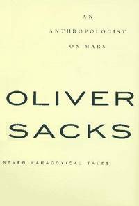 An Anthropologist On Mars: Seven Paradoxical Tales by Oliver Sacks