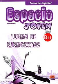 ESPACIO JOVEN NIVEL B1.1 LIBRO DE EJERCICIOS. (PB 2012)