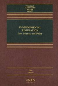 Environmental Regulation: Law, Science, And Policy