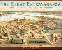 The Great Extravaganza: Portland and the Lewis and Clark Exposition, Third Edition