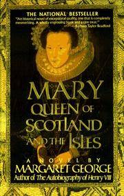 Mary Queen of Scotland and The Isles: A Novel by George, Margaret