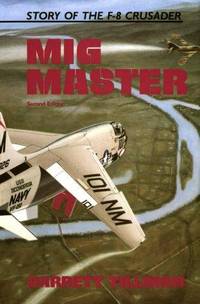 image of Mig Master: The Story of the F-8 Crusader (INSCRIBED)