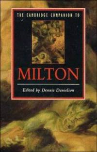 The Cambridge Companion to Milton (Cambridge Companions to Literature)