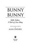 Bunny Bunny:  Gilda Radner:  A Sort of Love Story.