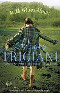 Milk Glass Moon: A Novel by Trigiani, Adriana - 2003