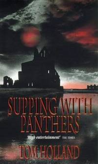 Supping with Panthers by Tom Holland - Paperback - First Thus - 1997 - from Eric James (SKU: 042030)