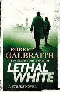 cover of Lethal White: Cormoran Strike Book 4 (Cormoran Strike 4)