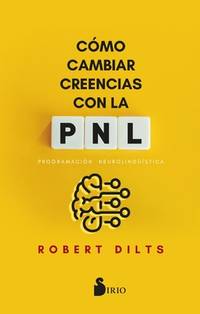 Cómo cambiar creencias con PNL (Spanish Edition)