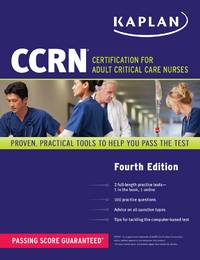 Kaplan CCRN: Certification for Adult Critical Care Nurses (Kaplan Nursing)