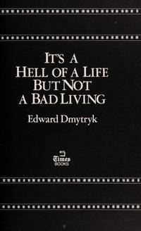 It's a Hell of a Life But Not a Bad Living : A Hollywood Memoir (Signed)