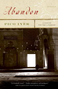 ABANDON by PICO IYER