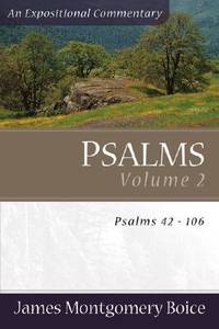 Psalms: Psalms 42-106 (Expositional Commentary) by James Montgomery Boice - 2005-09-01