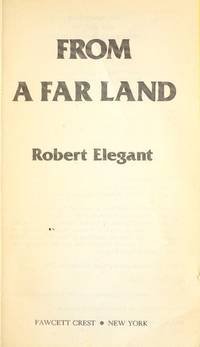 From a Far Land by Elegant,Robert - March 1989