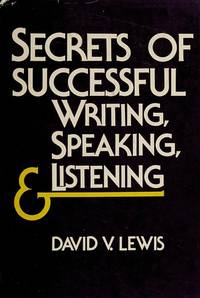 Secrets of successful writing, speaking, and listening