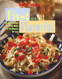 Betty Crocker's Fast & Flavorful 100 Main Dishes You Can Make in 20 Minutes or