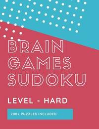 Brain Games Sudoku Level Hard 200 Puzzles Included: Looking for A Genius Challenge In Sudoku Grab...
