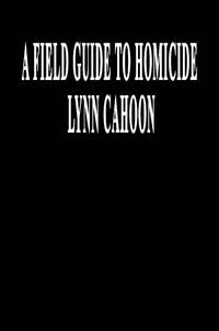 A Field Guide to Homicide (A Cat Latimer Mystery)