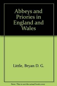 Abbeys and Priories in England and Wales de Bryan D. G. Little - 1979-06