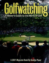 Golfwatching : A Viewer's Guide to the World of Golf