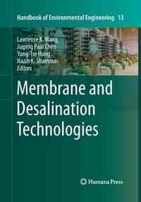 Membrane and Desalination Technologies: 13 (Handbook of Environmental Engineering)