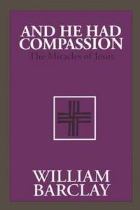 image of And He Had Compassion