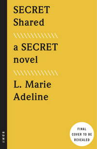 SECRET Shared : A SECRET Novel by Adeline, L. Marie