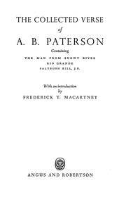 The Collected Works of A. B. Paterson Containing The Man From Snowy River, Rio Grande, Saltbush...