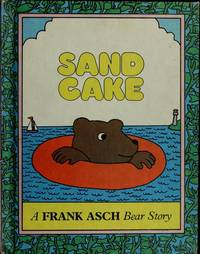 Sand Cake: A Frank Asch Bear Story de Frank Asch - 1979-02