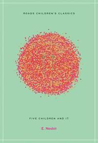Five Children and It (ISBN: 9781909399860)