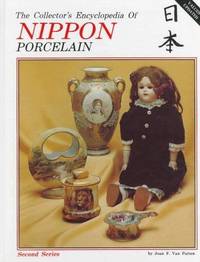 Collector's Encyclopedia Of Nippon Porcelain