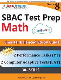 SBAC Test Prep: 8th Grade Math Common Core Practice Book and Full-length Online Assessments:...