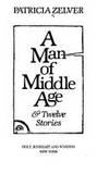 A MAN OF MIDDLE AGE & TWELVE STORIES