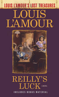 Reilly&#039;S Luck (Louis L&#039;Amour&#039;S Lost Treasures) by LOUIS L AMOUR