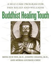 Buddhist Healing Touch : A Self-Care Program for Pain Relief and Wellness