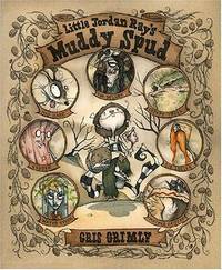 Little Jordan Ray's Muddy Spud: *Signed* by Grimly, Gris - 2005