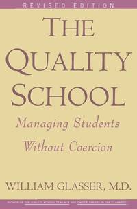 The Quality School by William Glasser - 1998-07-09