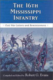 The Sixteenth Mississippi Infantry: Civil War Letters and Reminiscences