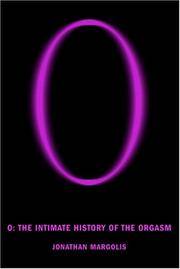 O : The Intimate History of the Orgasm