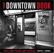 The Downtown Book: The New York Art Scene 1974-1984