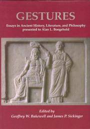 Gestures; Essays in Ancient History, Literature, and Philosophy Presented to Alan L. Boegehold on the Occasion of His Retirement and His Seventy-Fifth Birthday