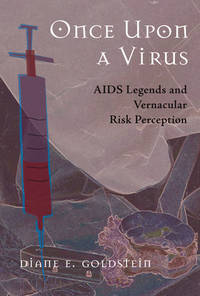 Once Upon A Virus (AIDS Legends and Vernacular Risk Perception)