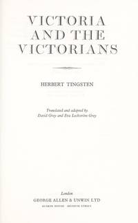 Victoria and the Victorians by Herbert Tingsten; Translator-D. Grey; Translator-E.L. Grey - 1972-06-22