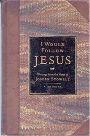 I Would Follow Jesus: Writings from the Heart of Joseph Stowell