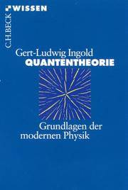 Quantentheorie Grundlagen der modernen Physik (Beck'sche Reihe)