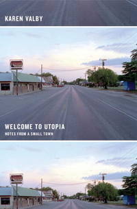 Welcome to Utopia Notes from a Small Town