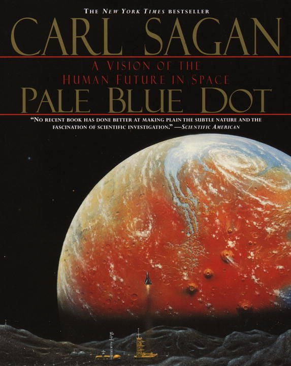 Pale Blue Dot, by Carl Sagan