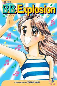 B.B. Explosion, Vol. 3 (3) [Paperback] Imai, Yasue