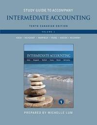 Study Guide to Accompany Intermediate Accounting, Tenth Canadian Edition, Volume 1