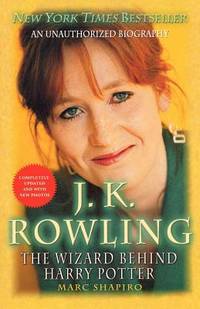 J. K. Rowling: The Wizard Behind Harry Potter de Marc Shapiro - 2004-03-01