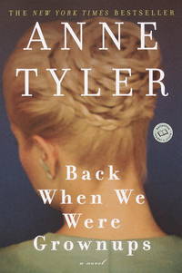 Back When We Were Grownups : A Novel (Ballantine Reader's Circle)